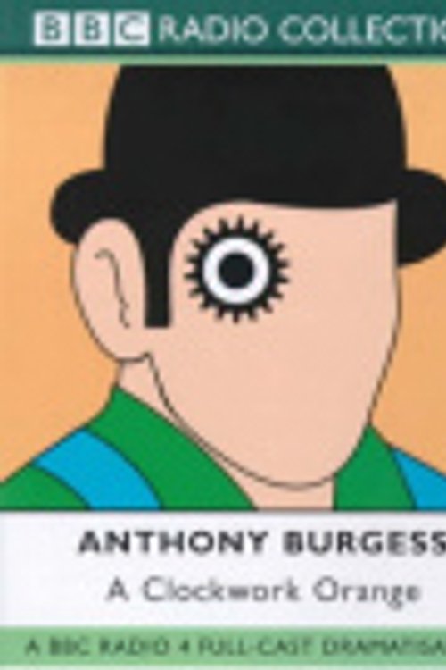 Cover Art for 9780563557159, A Clockwork Orange: Starring Jason Hughes & Jack Devenport (BBC Radio Collection) by Anthony Burgess