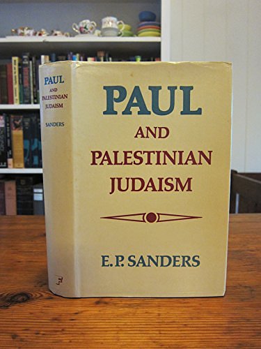 Cover Art for 9780800604998, Paul and Palestinian Judaism: A Comparison of Patterns of Religion by E. P. Sanders