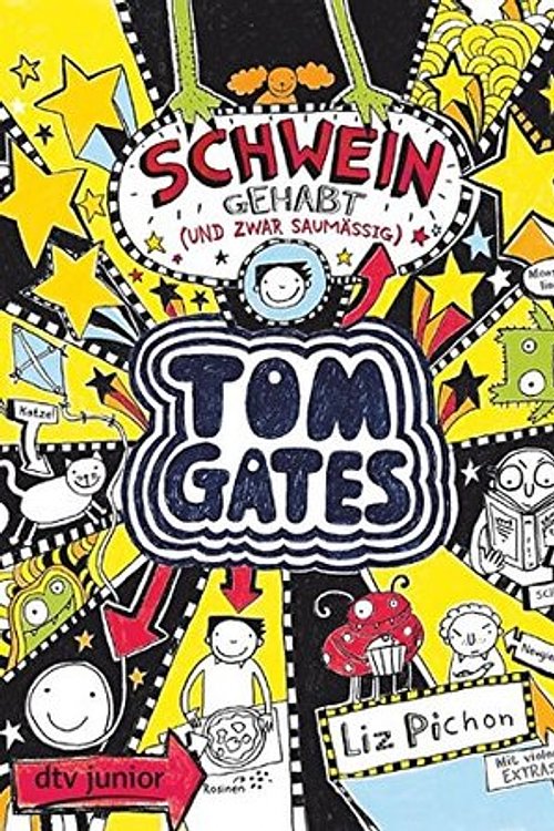 Cover Art for 9783423717342, Tom Gates, Bd. 7: Schwein gehabt (und zwar saumäßig): Ein Comic-Roman by Liz Pichon