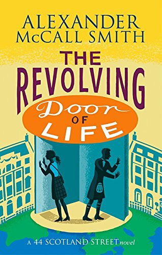 Cover Art for 9780349141053, The Revolving Door of Life by Alexander McCall Smith