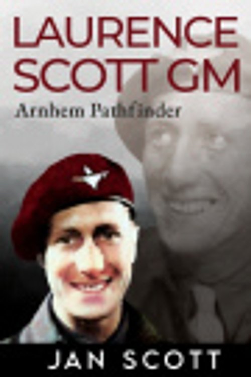 Cover Art for 9781917120111, Laurence Scott GM: Arnhem Pathfinder by Jan Scott