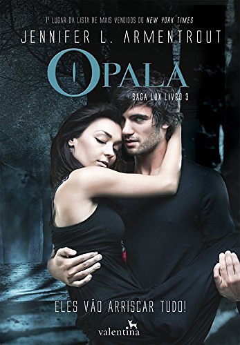 Cover Art for B01MZI6N0E, Opala (Saga Lux Livro 3) (Portuguese Edition) by Jennifer L. Armentrout