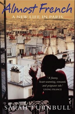 Cover Art for 9781857883169, Almost French: A New Life in Paris by Sarah Turnbull