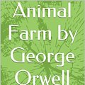 Cover Art for B00JNEIH1I, Animal Farm   by George Orwell: Animal Farm   by George Orwell by George Orwell