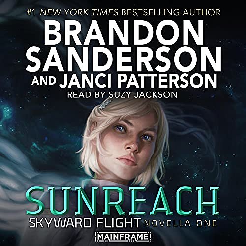 Cover Art for B09G3JN49J, Sunreach: Skyward Flight: Novella 1 by Brandon Sanderson, Janci Patterson