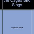 Cover Art for 9780679449898, I Know Why the Caged Bird Sings by Maya Angelou