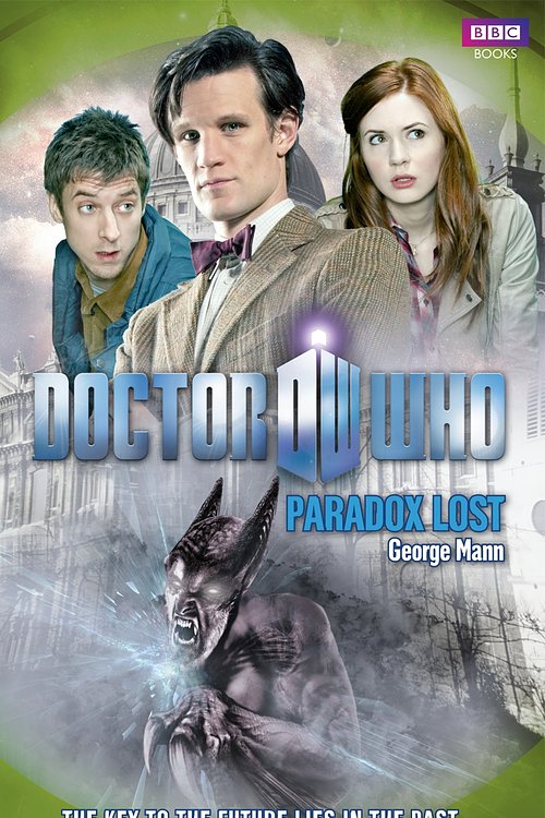 Cover Art for 9781849907934, Doctor Who: Paradox Lost by George Mann
