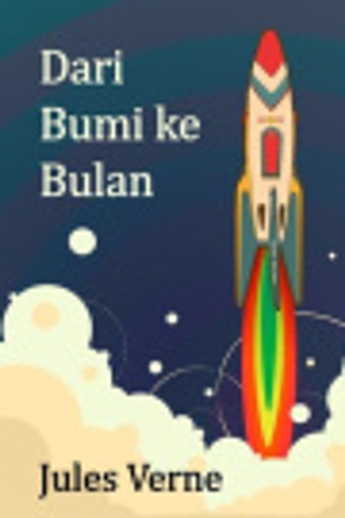 Cover Art for 9789919421472, Dari Bumi ke Bulan by Jules Verne