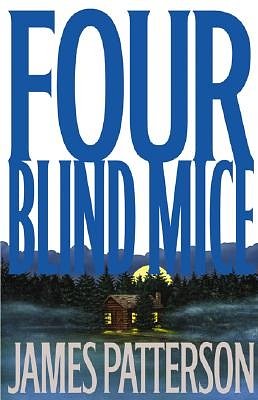 Cover Art for 9780316693004, Four Blind Mice by James Patterson