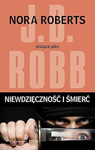 Cover Art for 9788378397885, Niewdziecznosc i smierc by J. D. Robb