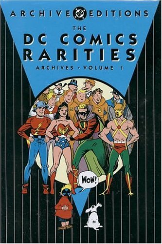 DC Comics Rarities Archives: v.1