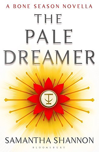 Cover Art for B01JADTUYE, The Pale Dreamer: A Bone Season novella (The Bone Season) by Samantha Shannon