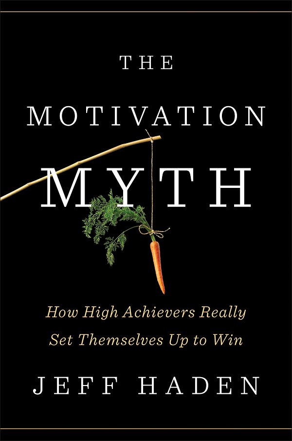 Cover Art for 9780399563768, The Motivation Myth by Jeff Haden