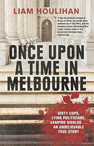 Cover Art for 9780522862331, Once Upon a Time in Melbourne by Liam Houlihan