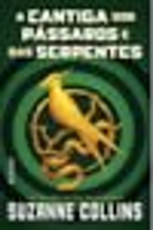 Cover Art for 9786556670010, A Cantiga dos Pássaros e das Serpentes by Suzanne Collins