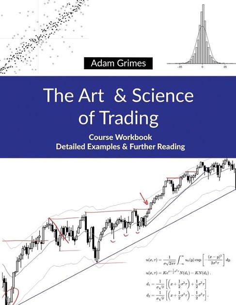 Cover Art for 9781948101004, The Art and Science of Trading: Course Workbook by Adam Grimes
