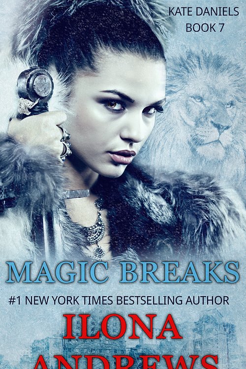 Cover Art for 9781625176981, Magic Breaks by Ilona Andrews