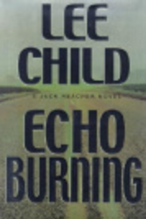 Cover Art for 9780399147265, Echo Burning (Jack Reacher, No. 5) by Lee Child