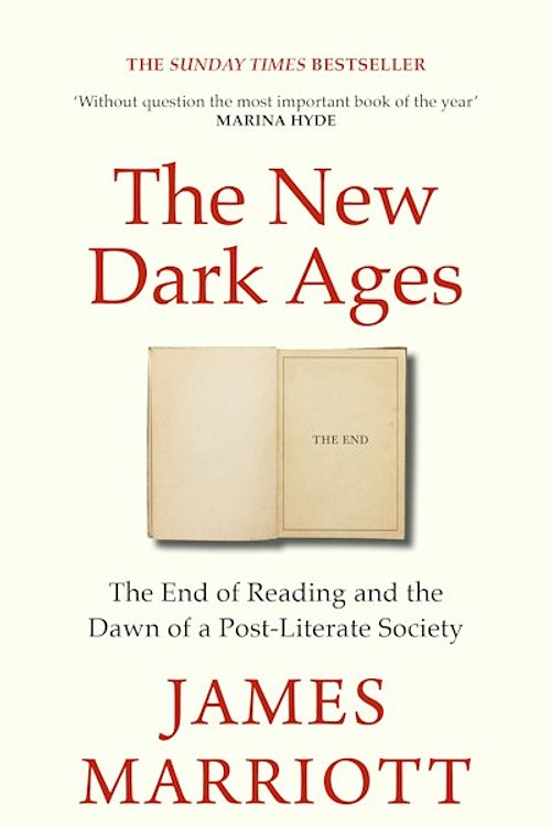 Cover Art for 9781847929518, The New Dark Ages: The End of Reading and the Dawn of a Post-Literate Society by James Marriott