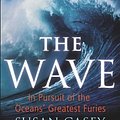 Cover Art for 9780224082792, The Wave: In Pursuit of the Oceans' Greatest Furies by Susan Casey