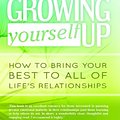 Cover Art for 9781927187227, Growing Yourself Up: How to Bring Your Best to All of Life’s Relationships by Jenny Brown