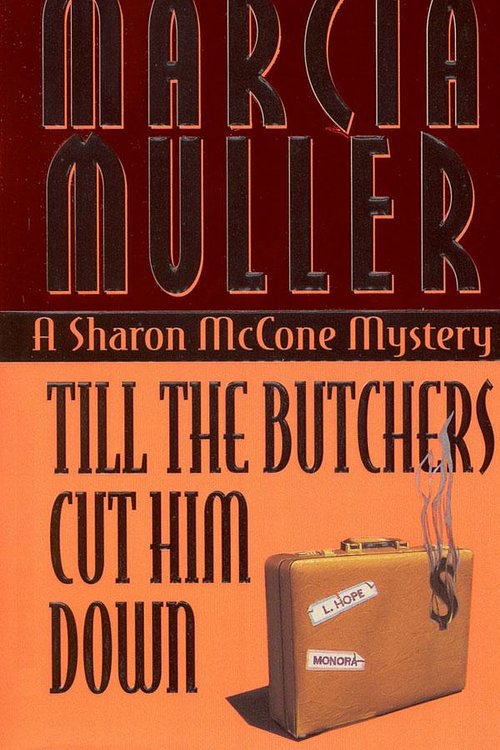 Cover Art for 9780446561600, Till the Butchers Cut Him Down by Marcia Muller