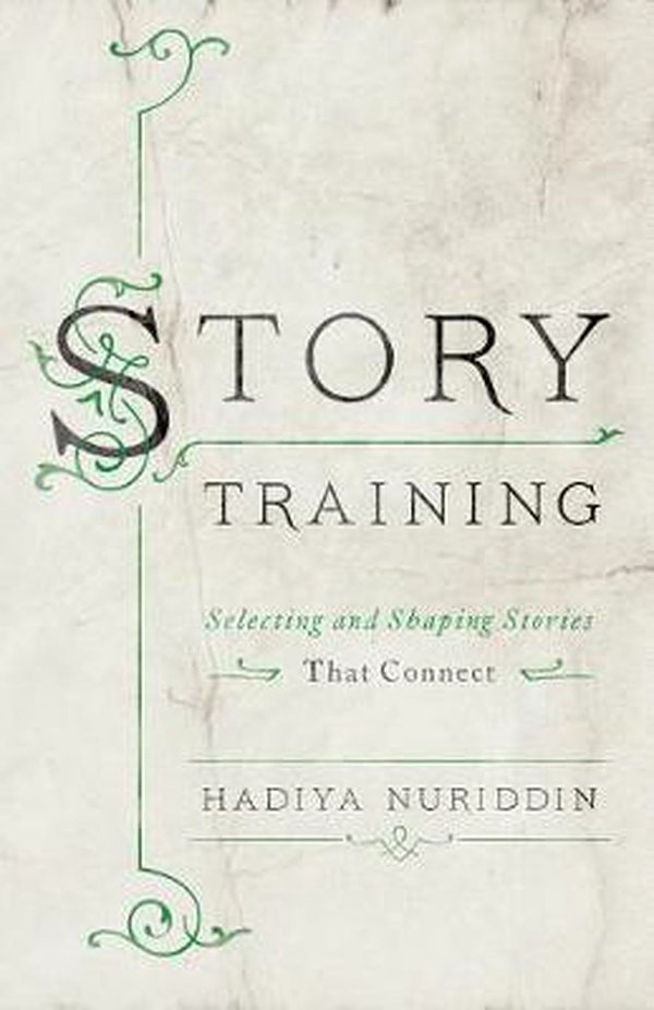 Cover Art for 9781562866891, StoryTrainingSelecting and Shaping Stories That Connect by Hadiya Nuriddin