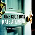 Cover Art for 9780316154840, One Good Turn by Kate Atkinson