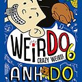 Cover Art for B01C84821O, WeirDo 6: Crazy Weird by Anh Do