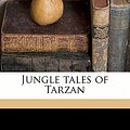 Cover Art for 9781177644877, Jungle Tales of Tarzan by Edgar Rice Burroughs