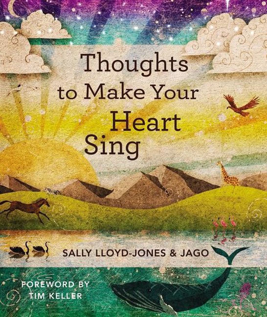 Cover Art for 9780310721635, Thoughts to Make Your Heart Sing by Sally Lloyd-Jones