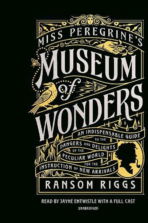 Cover Art for 9780593633489, Miss Peregrine's Museum of Wonders: An Indispensable Guide to the Dangers and Delights of the Peculiar World for the Instruction of New Arrivals by Ransom Riggs