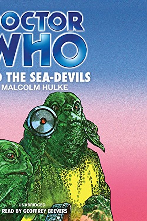 Cover Art for 9781483043692, Doctor Who and the SeaDevils by Malcolm Hulke