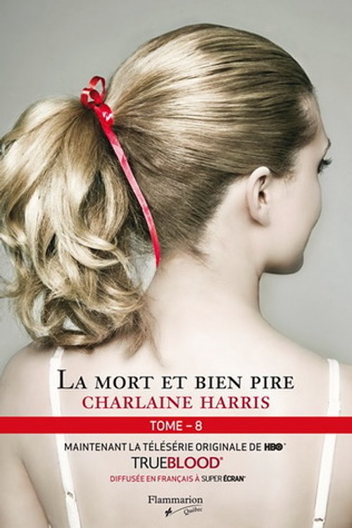 Cover Art for 9782890773646, La Mort et bien pire by Charlaine Harris