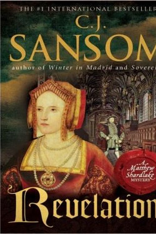 Cover Art for 9781101020555, Revelation by C J Sansom