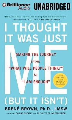 Cover Art for 9781469280943, I Thought it Was Just Me (but it Isn't) by Brene Brown