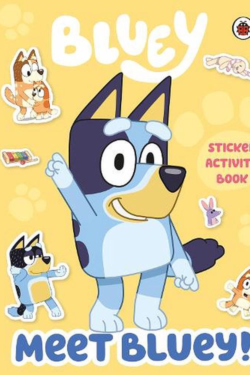 Cover Art for 9780241486924, Bluey: Meet Bluey! Sticker Activity Book by Bluey