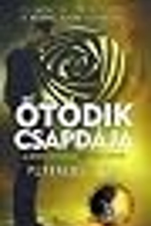 Cover Art for 9789632662602, ÃtÃ¶dik csapdÃ¡ja by Pittacus Lore, Tóth Gábor, Róbert Illés