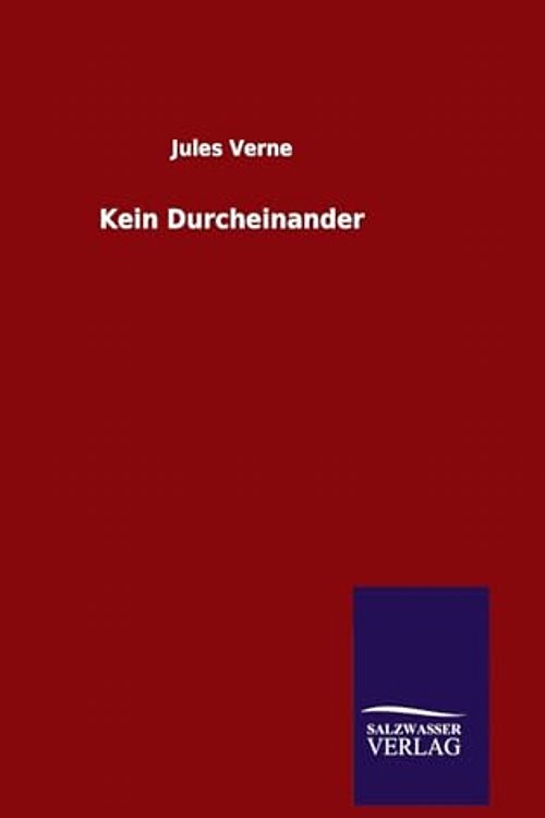 Cover Art for 9783846080405, Kein Durcheinander by Jules Verne