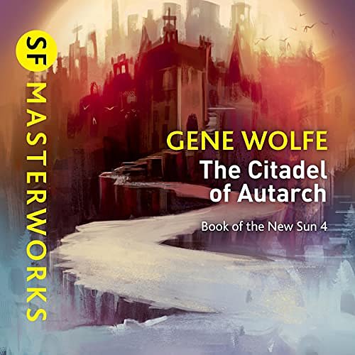 Cover Art for B08SYMD4PC, The Citadel of the Autarch by Gene Wolfe