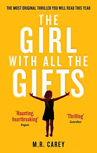 Cover Art for B00B27ECPY, The Girl With All The Gifts: The most original thriller you will read this year (The Girl With All the Gifts series) by M. R. Carey