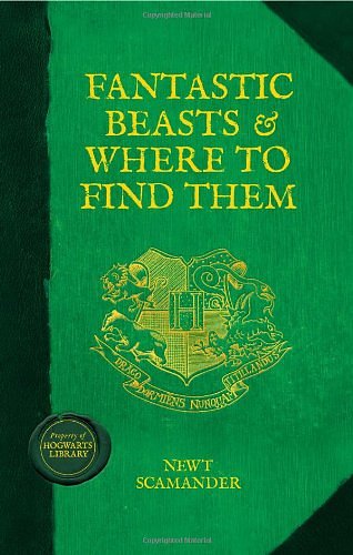 Cover Art for 9781408835050, Fantastic Beasts & Where to Find Them by Newt; Rowling, J. K. Scamander