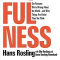 Cover Art for 9781250123824, Factfulness: Ten Reasons We're Wrong about the World--And Why Things Are Better Than You Think by Anna Rosling Ronnlund, Hans Rosling, Ola Rosling