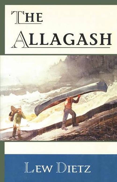 Cover Art for 9780892725151, The Allagash by Lew Dietz