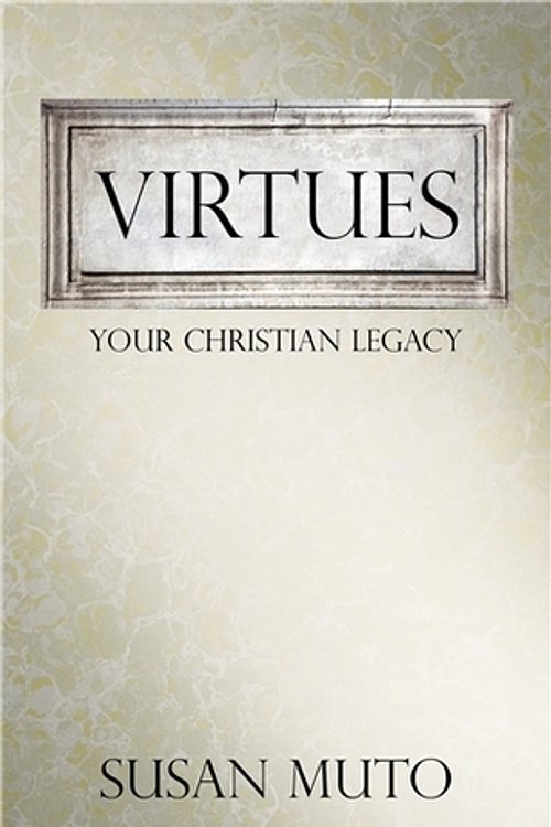 Cover Art for 9781940329819, Virtues: Your Christian Legacy by Susan Muto