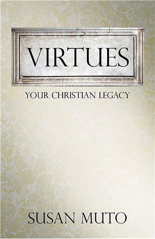 Cover Art for 9781940329819, Virtues: Your Christian Legacy by Susan Muto