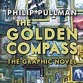 Cover Art for 9780553535167, The Golden Compass Graphic Novel, Complete Edition (His Dark Materials (Hardcover)) by Philip Pullman