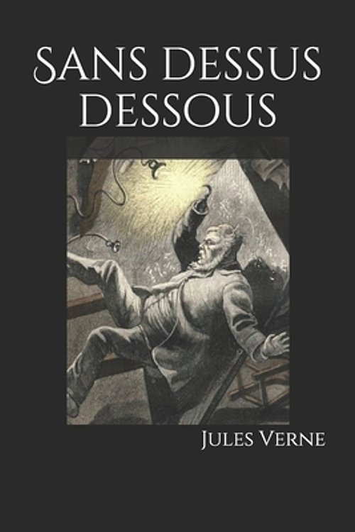 Cover Art for 9781089427070, Sans dessus dessous by Jules Verne