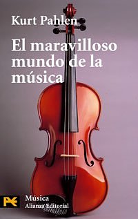 Cover Art for 9788420635255, El maravilloso mundo de la musica (COLECCION MUSICA) by Kurt Pahlen