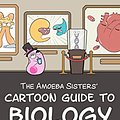 Cover Art for 9781642508956, The Amoeba Sisters' Cartoon Guide to Biology: Science Simplified by Sarina Peterson, Brianna Rapini